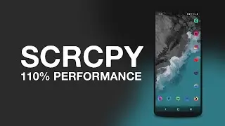 SCRCPY - MAXIMUM PERFORMANCE SETTINGS