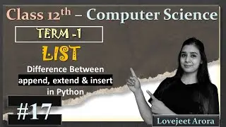 TERM 1 - Complete 12th Computer Science | Python LIST - Append, Extend and Insert Function | Part 17