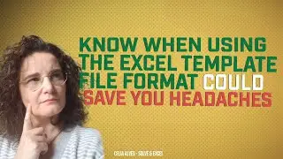 Excel Template file type  - When you should use it