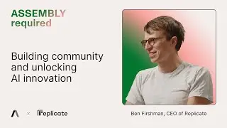 Ben Firshman CEO of Replicate on Building Community, Open Source, and Navigating the AI Industry