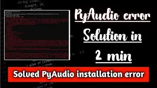 Pyaudio Installation Error In Python Windows | pyaudio error | AviUpadhyay