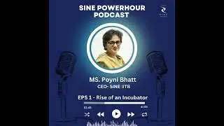 SINE Powerhour Podcast: Eps 1: Rise of an Incubator