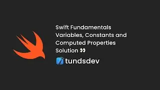 Swift Fundamentals - Variables, Constants and Computed Properties Solution