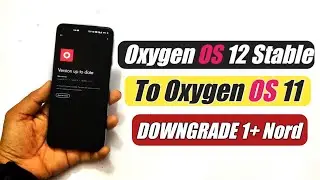 OnePlus Nord Oxygen os 12 stable to Oxygen os 11 ROLLBACK | Downgrade android 12 to 11 | 