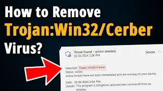 How to Remove Trojan:Win32/Cerber Virus? [ Easy Tutorial ]