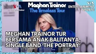 Meghan Trainor Tur Bersama Anak Balitanya, Single dari Band The Portray