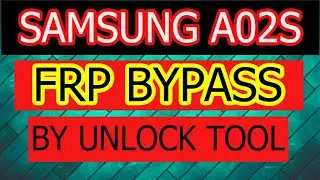 Samsung A02S Frp Bypass Android 11 By Unlock Tool