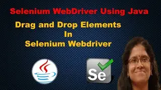 Mouse Actions - Drag and drop in Selenium Webdriver | Learn Selenium Webdriver Using Java