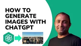 How To Generate Images with ChatGPT | ChatGPT 4.0 | Can ChatGPT Generate Images?