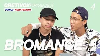 BROMANCE Main PERNAH NGGA PERNAH | S1 • E4