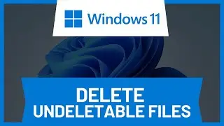 How to Delete Files That Cannot Be Deleted on Windows 11