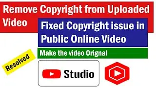 How to remove copyright claim from uploaded video | Fix YouTube Copyright Issue online in YT Studio