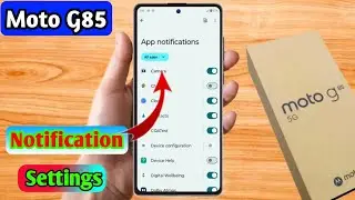 moto g85 5g notification settings, moto g85 5g notification off