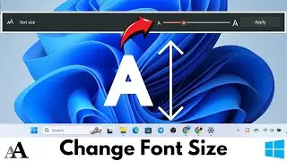 How To Change Font Size on Windows 11 (Adjust Text Size)