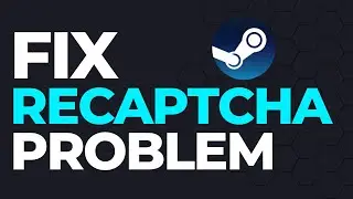 How To Fix Steam Recaptcha Problem (2023 UPDATE)