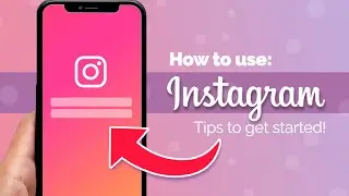 How to Use Instagram: 5 Tips for Complete Beginners (2021)