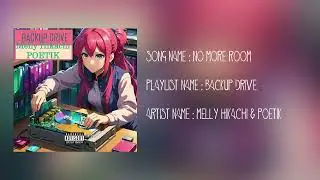 Melly Hikachi & Poetik : No More Room (BACKUP DRIVE)