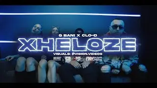G-BANI x CLO-D - XHELOZE (Official Video 4k)