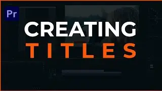How to Create Titles  in Premiere Pro. Beginner Tutorial