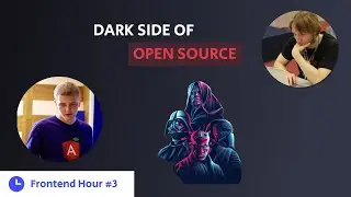 Frontend hour #3. Dark side of open source