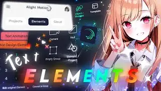 How to Use Elements to Edit Faster in Alight Motion