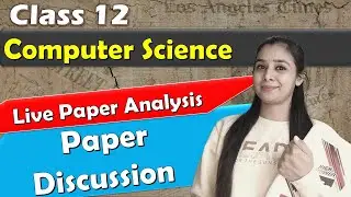 LIVE Paper Discussion | Paper Solution | Class 12 Computer Science