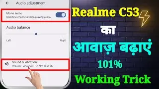 Realme C53 Sound Problem | How to Increase Sound in Realme C53 | Realme C53 Speaker Problem