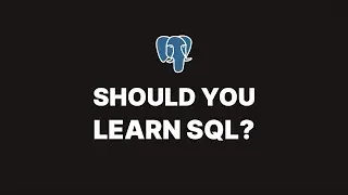Why you should learn SQL