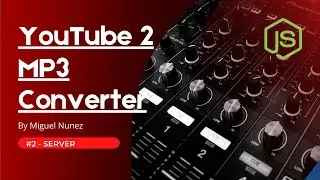 Node.js - YouTube 2 MP3 Converter Full Stack App for Beginners - Part 2/6