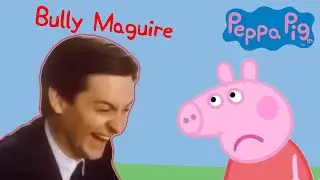 Bully Maguire in Peppa Pig