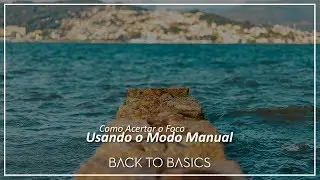 Como Acertar o Foco Usando o Modo Manual (Método Fácil)