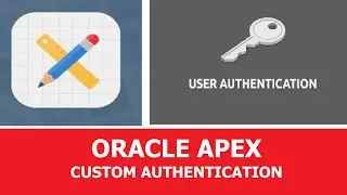 Oracle Apex- Custom Authentication || Verify users from your own database