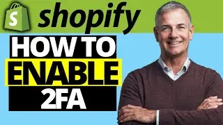 How To Enable 2FA On Shopify Account | Two-Factor Authentication