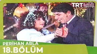 Perihan Abla 18. Bölüm