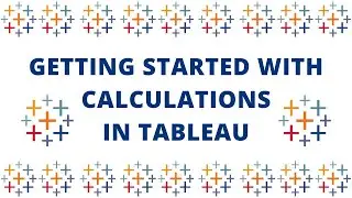 Getting Started with Calculations in Tableau
