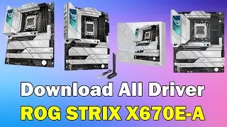 How to Download driver Asus ROG STRIX X670E A Motherboard windows 11 or 10