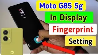 Moto g85 5g in display fingerprint setting/Moto g85 5g fingerprint screen lock/fingerprint sensor