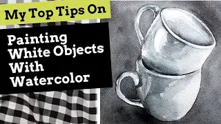 Tips on Painting White Objects with Watercolor