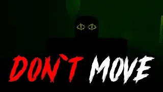 DON'T MOVE