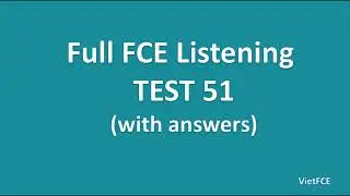 Full B2 First (FCE) Listening Test 51 with Answers