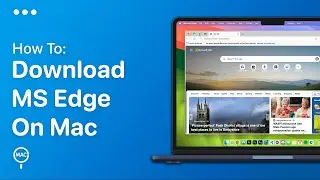 How To Download Microsoft Edge On Mac - Easy Guide
