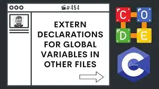 extern Declarations for Global Variables in Other Files | Ep. 484 | C Programming Language