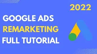 Google Ads Remarketing Tutorial 2022| Remarketing Campaign Using Google Analytics 4(Full Guide 2022)