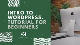 How to Use WordPress | WordPress Tutorial for Beginners [2018]