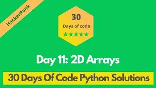 HackerRank Day 11: 2D Arrays problem solution in Python | 30 Days Of Code problems solutions