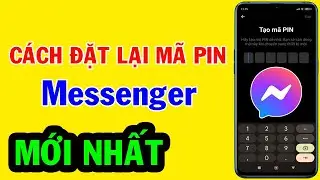 Cách đặt lại mã PIN Messenger khi quên || Cách đổi lại mã PIN  Messenger khi quên || MẸO HAY