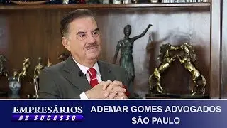 ADEMAR GOMES ADVOGADOS SÃO PAULO, EMPRESÁRIOS DE SUCESSO