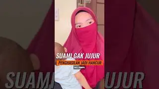 SUAMI GAK JUJUR PENGHASILAN JADI HANCUR