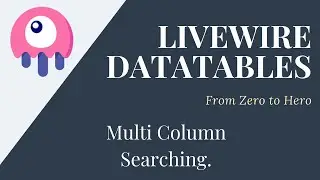 Lets Build Some DataTables Using Laravel and Livewire Part 3 | Multi-Column Search Feature.