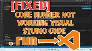 [Fixed] Code Runner not working Visual Studio Code - vs code 2023